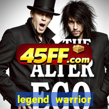 legend warrior dinheiro infinito 2024